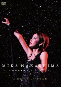 MIKA NAKASHIMA CONCERT TOUR 2011 THE ONLY STAR